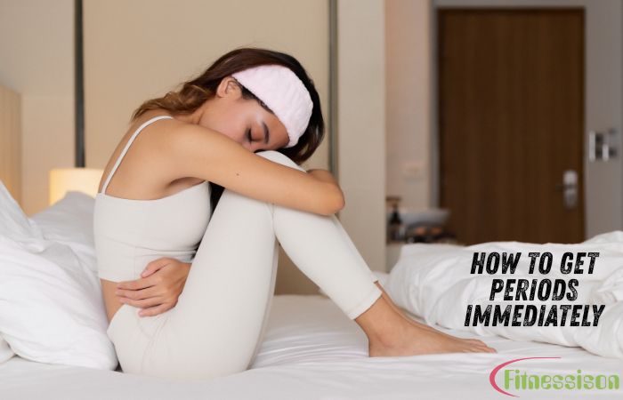 How to Get Periods Immediately