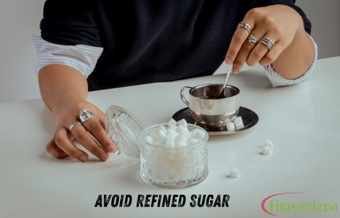 Avoid Refined Sugar