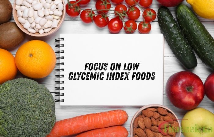 Focus on Low Glycemic Index Foods
