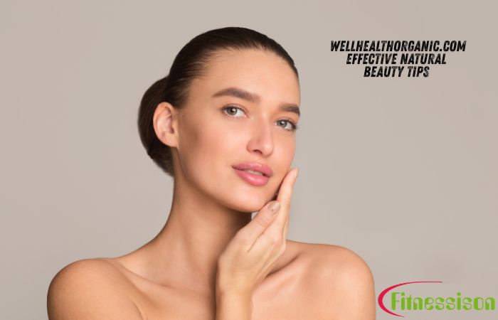 Wellhealthorganic.com Effective Natural Beauty Tips(1)