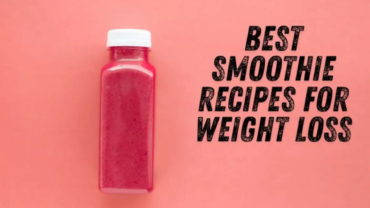 best smoothie recipes for weight loss